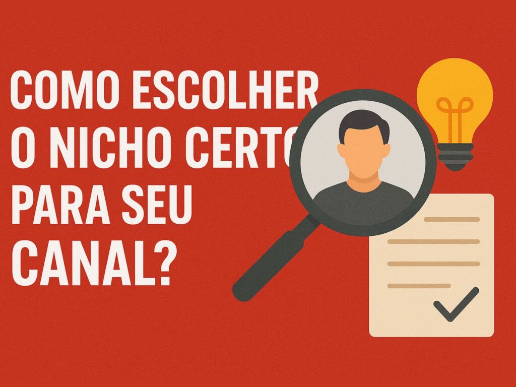 Como escolher o nicho certo para seu canal?